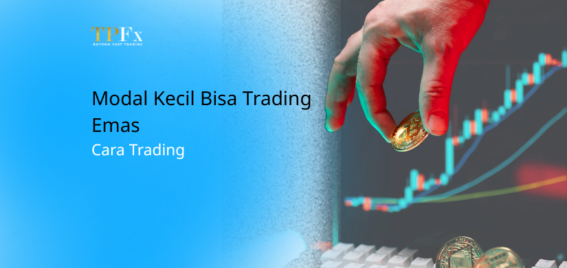 trading emas modal kecil