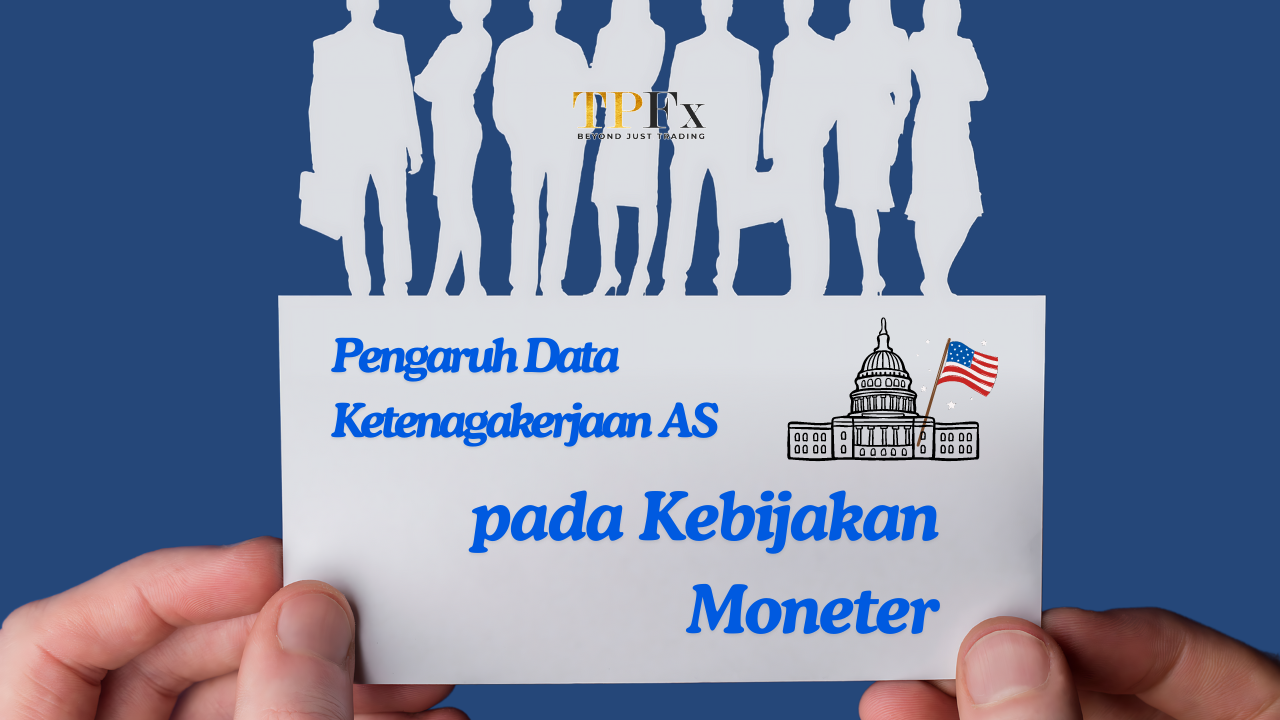 Pengaruh Data Ketenagakerjaan AS pada Kebijakan Moneter