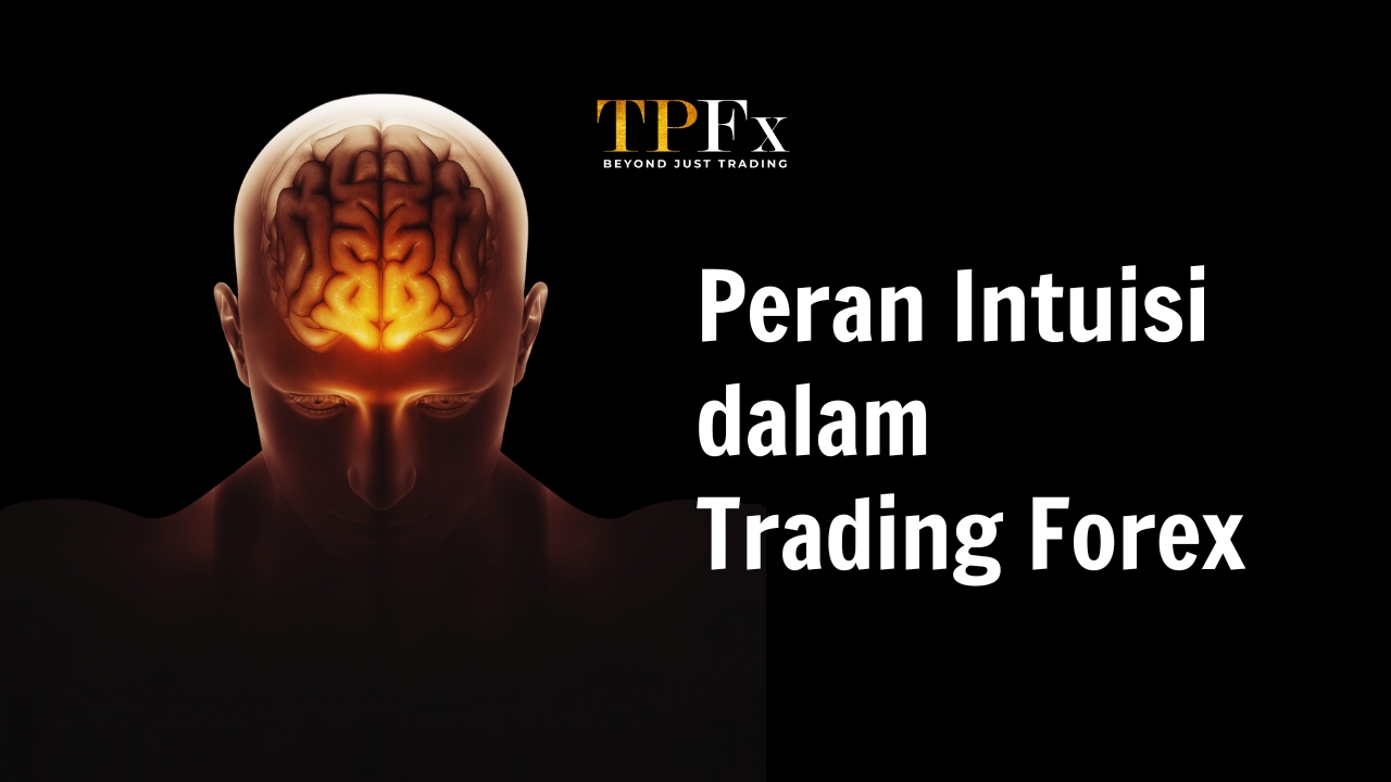 Peran Intuisi dalam Trading Forex