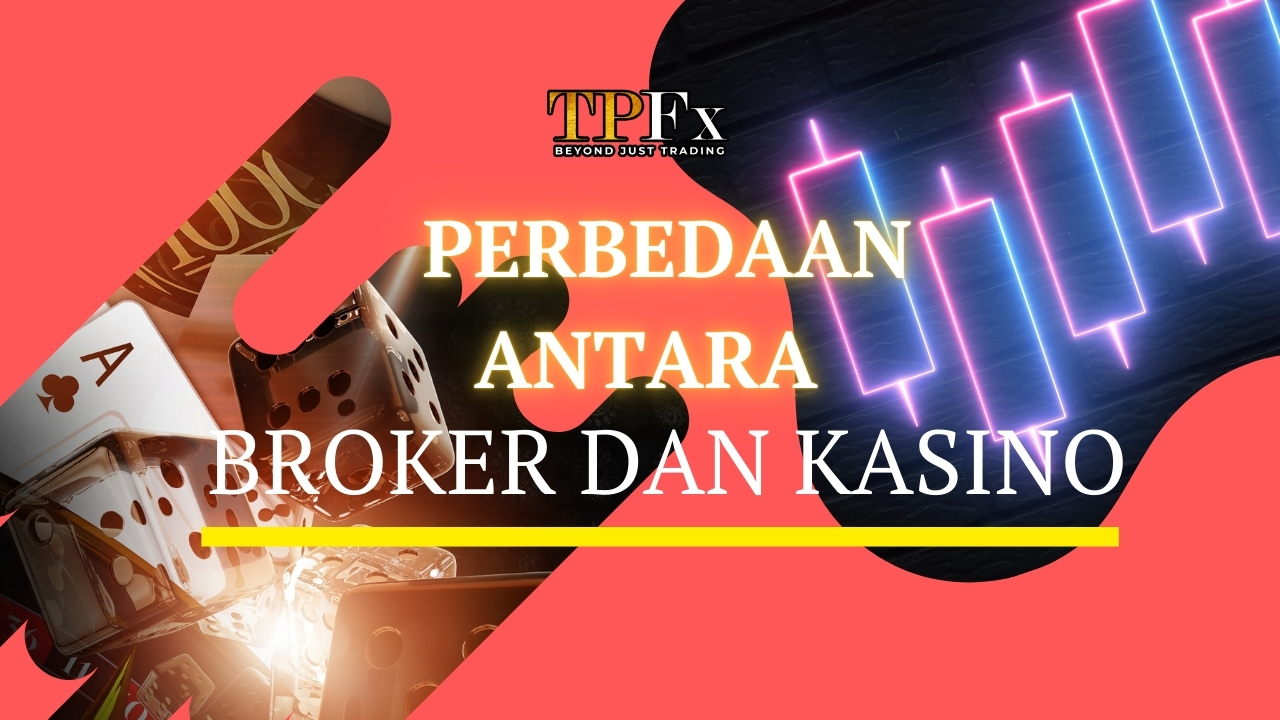 Perbedaan Antara Broker dan Kasino