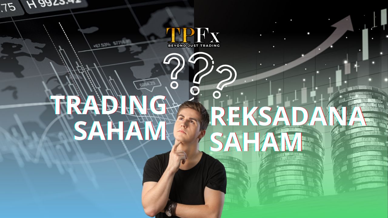 Trading Saham dan Reksadana Saham