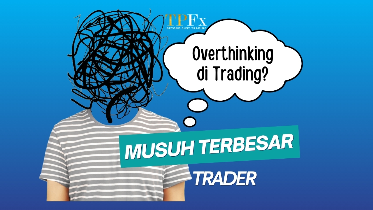 Overthinking di Trading