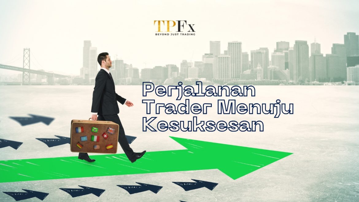 Perjalanan Trader sukses Perjalanan Trader sukses