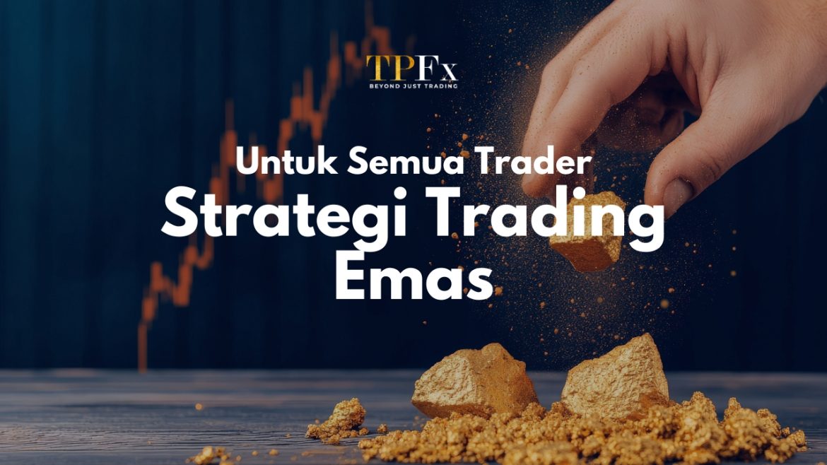 Strategi Trading Emas Strategi Trading Emas