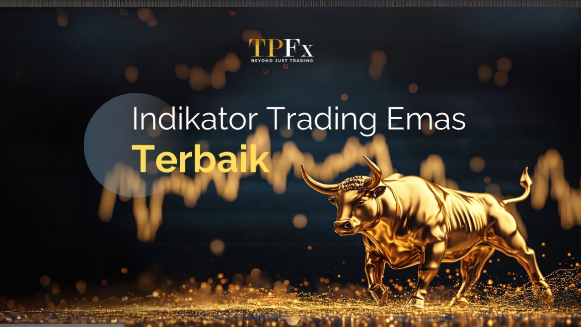 Indikator Trading Emas Terbaik