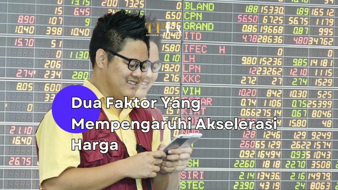Dua Faktor Yang Mempengaruhi Akselerasi Harga tpfx Dua Faktor Yang Mempengaruhi Akselerasi Harga