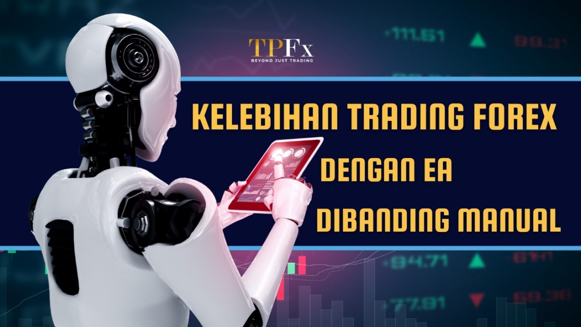 Kelebihan trading EA dalam Forex TPFx Kelebihan trading EA dalam Forex