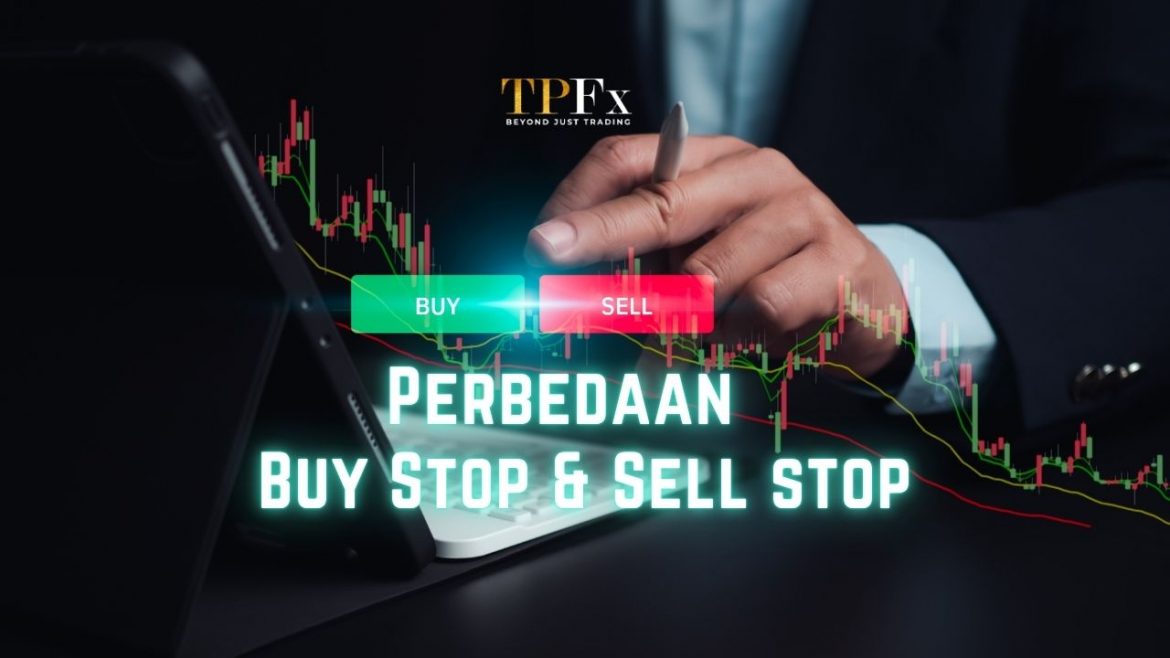 Perbedaan buy stop dan sell stop tpfx
