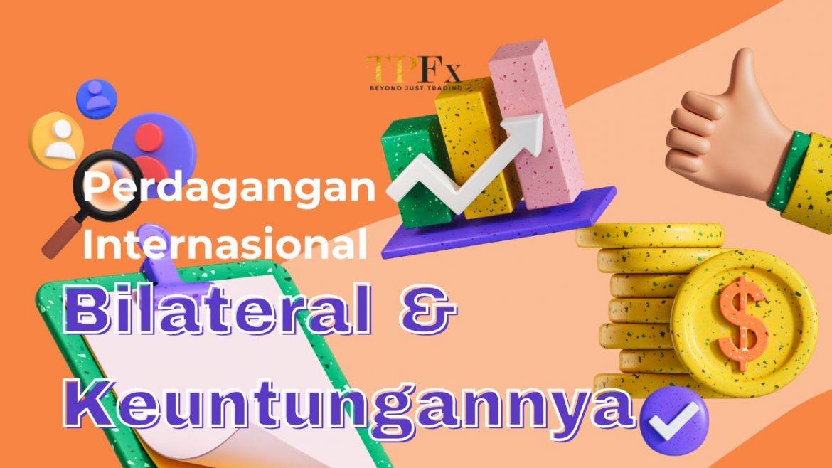 apa yang dimaksud dengan perdagangan internasional bilateralapa yang dimaksud dengan perdagangan internasional bilateral apa yang dimaksud dengan perdagangan internasional bilateral